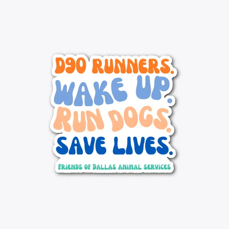 D90 Runners. Wake Up. Save Lives.