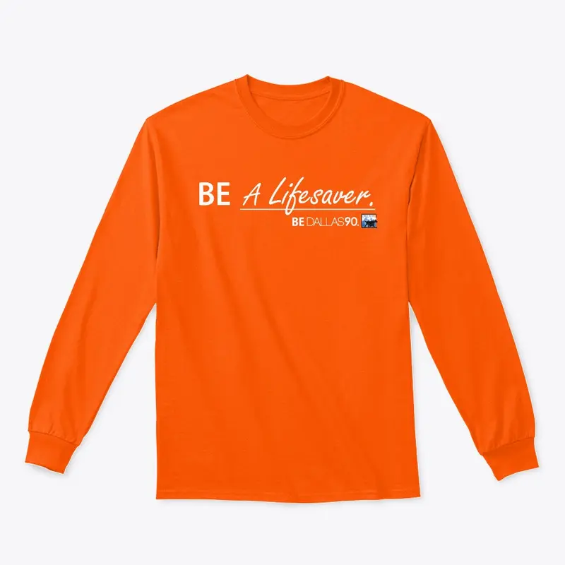 BE A Lifesaver Apparel